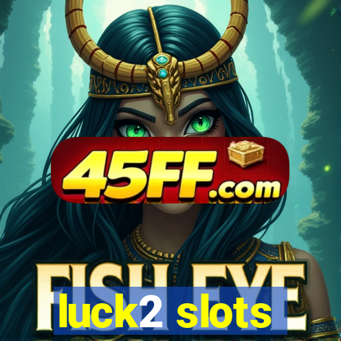 luck2 slots